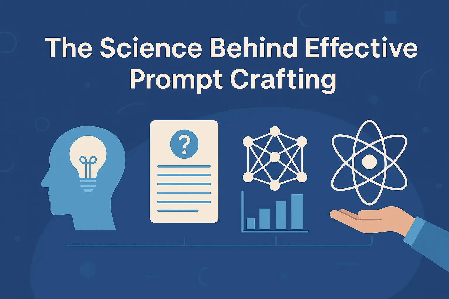 The Science Behind Effective Prompt Crafting